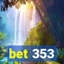 bet 353